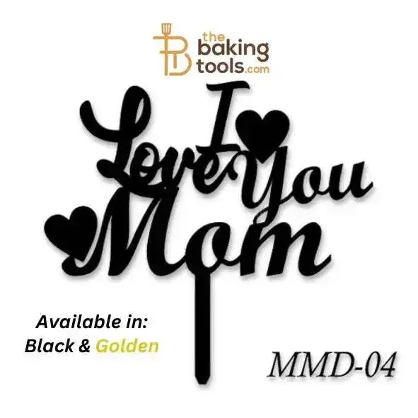 Sentimental 'I Love You Mom' Acrylic Cake Topper – Mother’S Day (Mmd-04) 1