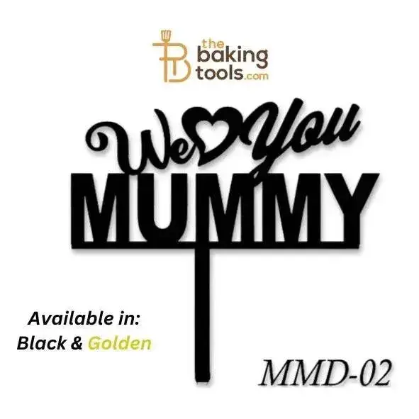 'We Love You Mummy' Acrylic Cake Topper – Heartfelt Mother’S Day Tribute (Mmd-02) 1